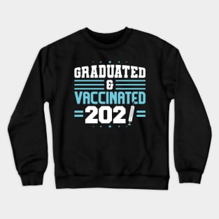 Graduated & Vaccinated 2021 Crewneck Sweatshirt